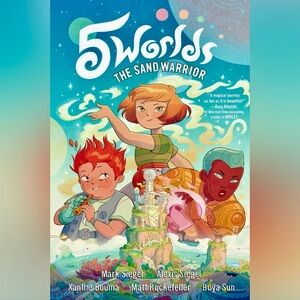 5 worlds: The Sand Warrior by Siegel, Siegel, Bouma, Rockefeller and Sun
